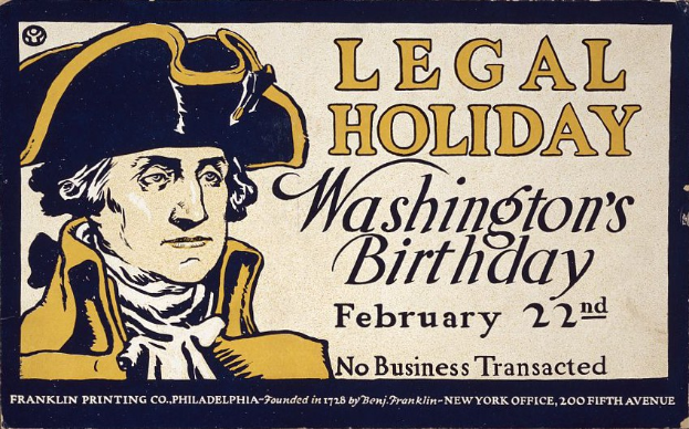 Plakat mit einem Porträt eines formell gekleideten Menschen in Anzug und Krawatte mit einem ernsten Gesichtsausdruck, auf dem steht "Gesetzlicher Feiertag Washington's Birthday, 22. Februar - Keine Geschäfte" auf einem hellblauen Hintergrund in fetter schwarzer Schrift.